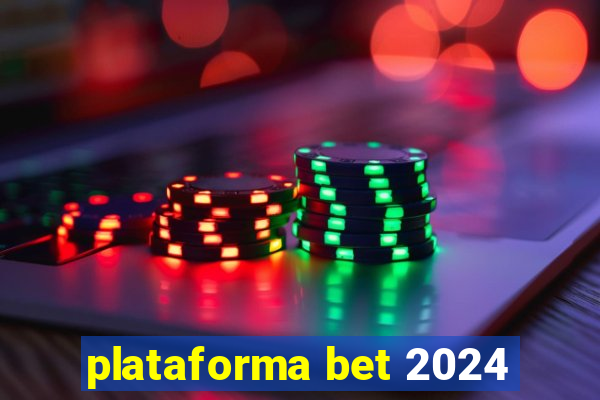 plataforma bet 2024